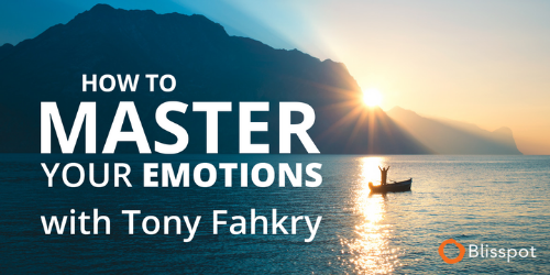 how to master emotions course with tony fahkry blisspot