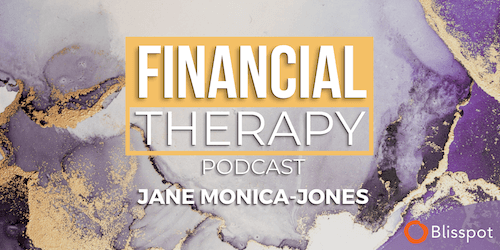 Jane Monica-Jones Financial Therapy Podcast